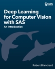 Image for Deep Learning for Computer Vision with SAS : An Introduction