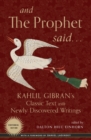 Image for And the Prophet Said : Kahlil Gibran&#39;s Classic Text with Newly Discovered Writings