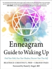 Image for The Enneagram Guide to Waking Up : Find Your Path, Face Your Shadow, Discover Your True Self