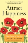 Image for Attract Happiness : Take Charge of Your Life