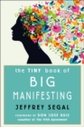 Image for The Tiny Book of Big Manifesting