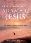 Image for Revelations of the Aramaic Jesus  : the hidden teachings on life and death