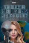 Image for !Extraterrestres Entre Nosotros! ?Ficcion O Realidad?