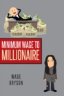 Image for Minimum Wage to Millionaire