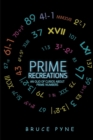 Image for Prime Recreations: An Olio of Curios About Prime Numbers