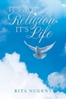 Image for It&#39;s Not Religion - It&#39;s Life