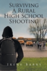 Image for Surviving A Rural High School Shooting