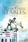 Image for River Creek Stables: Flying by Faith