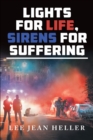 Image for Lights for Life, Sirens for Suffering