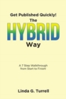 Image for Get Published Quickly! The Hybrid Way : A 7 Step Walkthrough from Start to Finish!