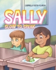 Image for Sally Slow to Speak