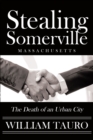 Image for Stealing Somerville: The Death of an Urban City