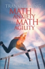 Image for Transforming Math Anxiety to Math Agility
