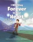 Image for I Will Stay Forever in Your Heart