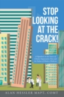 Image for Stop Looking at the Crack!: A Hypothesis on the Source of Chronic Degenerative Pain and the Failure of Modern Medicine