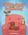 Image for Meet Jebby, Jenny And Laddie Boy