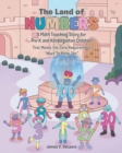 Image for The Land of Numbers : A Math Teaching Story for Pre-K and Kindergarten Children