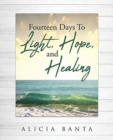 Image for Fourteen Days To Light, Hope, and Healing
