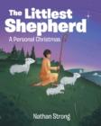 Image for The Littlest Shepherd : A Personal Christmas