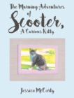 Image for Morning Adventures Of Scooter, A Curious Kitty