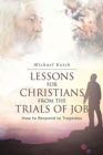 Image for Lessons for Christians From the Trials of Job : How to Respond to Tragedies
