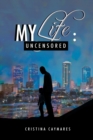 Image for My Life : Uncensored