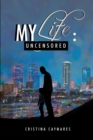 Image for My Life: Uncensored