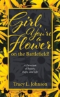 Image for Girl, You&#39;re a Flower on the Battlefield!