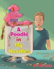 Image for A Poodle in My Noodles
