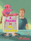 Image for A Poodle in My Noodles