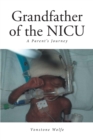 Image for Grandfather of the NICU: A Parent&#39;s Journey