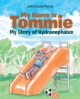 Image for My Name Is Tommie: My Story of Hydrocephalus