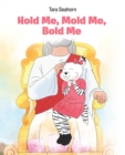 Image for Hold Me, Mold Me, Bold Me