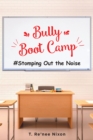 Image for Bully Boot Camp : Stomping Out The Noise