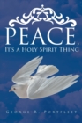 Image for Peace, It&#39;s a Holy Spirit Thing