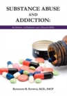 Image for Substance Abuse and Addiction : An Epidemic, an Emergency and a Disaster (EED)