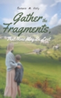 Image for Gather the Fragments : That None May Be Lost