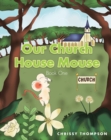 Image for Our Church House Mouse : Book One