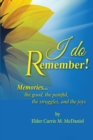 Image for I Do Remember! : Memories...The Good, The Painful, The Struggles, And The Joys
