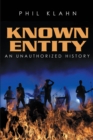 Image for Known Entity : An Unauthorized History