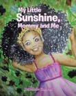 Image for My Little Sunshine : Mommy and Me