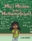 Image for Mia&#39;s Mission to Be a Mathematician