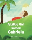 Image for Little Girl Named Gabriela