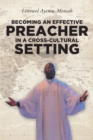 Image for Becoming An Effective Preacher in a Cross-Cultural Setting