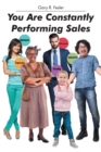 Image for You Are Constantly Performing Sales