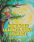 Image for How Noah Learned About Courage