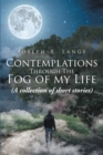 Image for Contemplations Through The Fog of My Life: (A Collection of Short Stories)