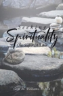 Image for Seeking Spirituality : One Step At A Time