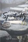 Image for Seeking Spirituality : One Step At A Time