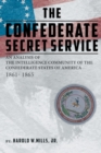 Image for The Confederate Secret Service : An Analysis of the Community of the Confederate States of America 1861-1865